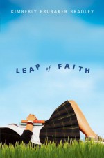 Leap of Faith - Kimberly Brubaker Bradley