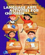 Language Arts Activities for Children - Donna E. Norton, Saundra E. Norton