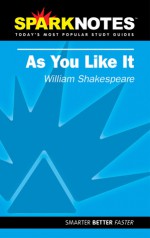 As You Like It (SparkNotes Literature Guide) - Ben Florman, David Hopson, William Shakespeare