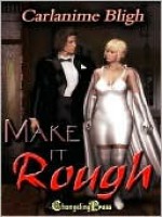 Make it Rough - Carlanime Bligh