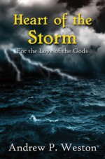 Heart of the Storm - Andrew P Weston