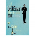 A Gentleman's Bedside Book. Tom Cutler - Tom Cutler