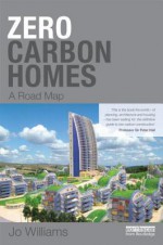 Zero-Carbon Homes: A Road Map - Joanna Williams