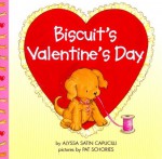 Biscuit's Valentine's Day - Alyssa Satin Capucilli, Pat Schories