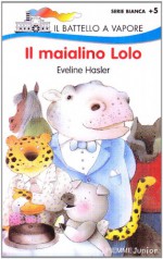 Il maialino Lolo - Eveline Hasler, Ángel Esteban, Maria Bastanzetti