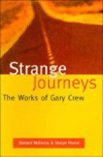 Strange Journeys: The Works of Gary Crew - Bernard McKenna, Sharyn Pearce