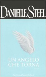 Un angelo che torna - Danielle Steel, Grazia Maria Griffini