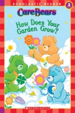 Care Bears: How Does Your Garden Grow? Level 2 - Frances Ann Ladd, Jay B. Johnson