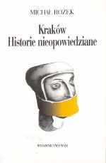 KRAK W. HISTORIE NIEOPOWIEDZIANE - Michał Rożek