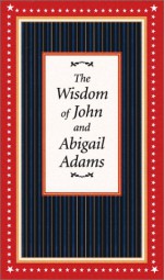 The Wisdom of John and Abigail Adams - Metro Books