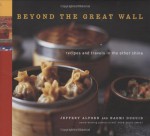 Beyond the Great Wall - Jeffrey Alford, Naomi Duguid