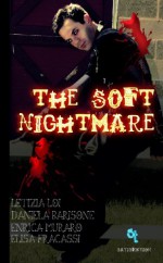 The Soft Nightmare - Daniela Barisone, Letizia Loi, Elisa Fracassi, Enrica Muraro