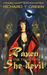 Raven: The Reluctant She-Devil - Richard T Green