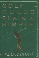 Golf Rules Plain & Simple - Mark Russell, John Andrisani