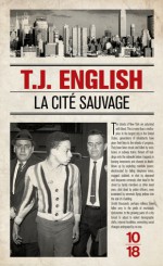 La Cité sauvage - T.J. English, David Fauquemberg