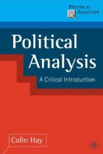 Political Analysis: A Critical Introduction - Colin Hay