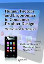 Human Factors and Ergonomics in Consumer Product Design: Methods and Techniques - Neville A. Stanton, Marcelo M. Soares