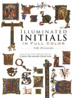 Illuminated Initials in Full Color (Dover Pictorial Archive) - Carol Belanger Grafton