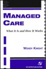 Managed Care: What It Is and How It Works - Wendy Knight