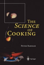 The Science of Cooking - Peter Barham