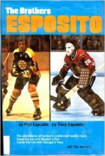 The Brothers Esposito - Phil Esposito, Tony Esposito, Tim Moriarty