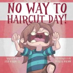 No Way to Haircut Day! (Grammy's Gang Book 1) (Volume 1) - Flo Barnett, Derek Bacon