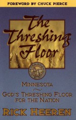 The Threshing Floor (Minnesota, God's Threshing Floor for the Nation) - Rick Heeren