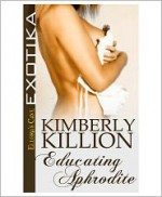 Educating Aphrodite - Kimberly Killion