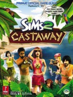 Sims 2 Castaway: Prima Official Game Guide - Greg Kramer, Mike Searle