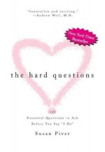 The Hard Questions: 100 Essential Questions to Ask Before You Say I Do - Susan Piver