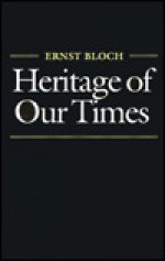 Heritage of Our Times - Ernst Bloch