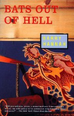 Bats Out of Hell - Barry Hannah