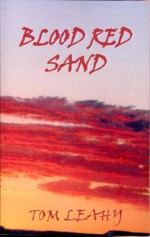 Blood Red Sand - Tom Leahy