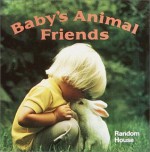 Baby's Animal Friends (A Chunky Book(R)) - Phoebe Dunn