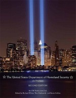 The United States Department of Homeland Security: An Overview (2nd Edition) (Pearson Criminal Justice) - CW Productions Ltd., Richard A. White