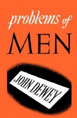 Problems of Men - John Dewey