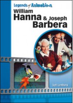 William Hanna and Joseph Barbera: The Sultans of Saturday Morning (Legends of Animation) - Jeff Lenburg