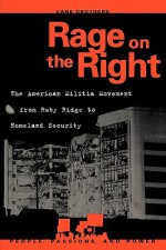 Rage on the Right: The American Militia Movement from Ruby Ridge to Homeland Security - Lane Crothers