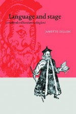 Language And Stage In Medieval And Renaissance England - Janette Dillon