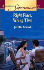 Right Place, Wrong Time - Judith Arnold