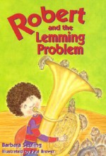 Robert and the Lemming Problem - Barbara Seuling, Paul Brewer