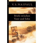 Briefe zwischen Vater und Sohn - V.S. Naipaul, Kathrin Razum, Claus Varrelmann