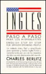 Ingles Paso a Paso Para Los Hisparlantes: English Step by Step for Spanish-Speaking People - Charles Berlitz