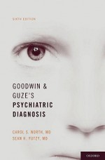 Goodwin and Guze's Psychiatric Diagnosis - Carol North, Sean Yutzy