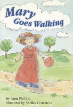 Mary Goes Walking - Anne Phillips