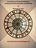 The Fallacy of Personal Validation: A Classroom Demonstration of Gullibility - Bertram R. Forer, www.all-about-psychology.com