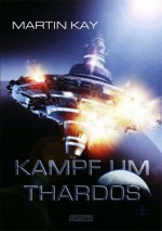 Kampf um Thardos (German Edition) - Martin Kay, Emmanuel Henné