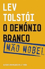 O demónio branco - Leo Tolstoy, António Sérgio