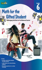 Math for the Gifted Student Grade 6 (For the Gifted Student) - Flash Kids Editors