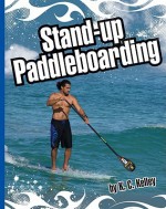 Stand-Up Paddleboarding - K. C. Kelley